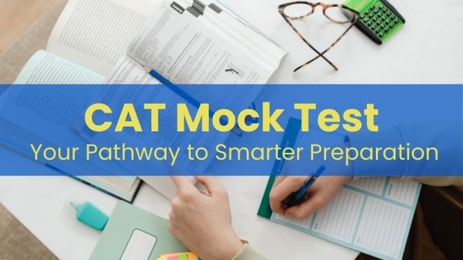CAT Mock Test: Your Pathway to Smarter Preparation